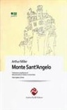 Arthur Miller - Monte Sant'Angelo. Testo inglese a fronte