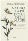Emily Dickinson, Silvio Raffo - Natura, la più dolce delle madri. Con testo a fronte