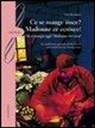 Vito Signorile - Ce se mange iòsce? Madonne ce ccròsce!-(Che si mangia oggi? Madonna che croce!). Le tradizioni gastronomiche baresi raccontate da un buongustaio