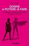 Ilaria Li Vigni - Donne e potere di fare. Presenza e azione femminile di oggi e domani