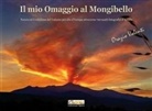 Orazio Valenti - Il mio omaggio al Mongibello. Natura ed evoluzione del vulcano più alto d'Europa attraverso 700 scatti fotografici d'autore