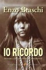 Enzo Braschi - Io ricordo. Sentire la vita e vivere il sentimento