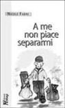 Nicole Fabre - A me non piace separarmi