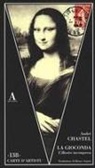 André Chastel - La Gioconda. L'illustre incompresa