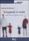 Abraham H. Brafman, L. Perez - Sciogliere il nodo. Colloqui terapeutici con bambini e genitori