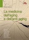 Damiano Galimberti - La medicina dell'aging e dell'antiaging