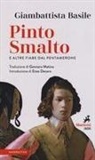 Giambattista Basile - Pinto Smalto e altre fiabe dal Pentamerone. Testo originale a fronte