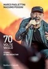 Marco Pagliettini, Massimo Poggini - 70 volte Vasco. Storia di una rockstar