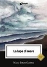 Mario Sergio Guerrisi - La lupa di mare