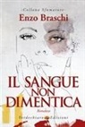 Enzo Braschi - Il sangue non dimentica