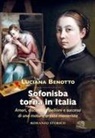 Luciana Benotto - Sofonisba torna in Italia. Amori, discordie, ribellioni e successi di una matura artista manierista