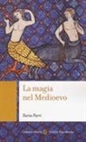 Ilaria Parri - La magia nel Medioevo
