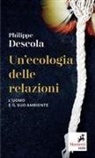 Philippe Descola - Un' ecologia delle relazioni. L'uomo e il suo ambiente
