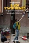 Greta Joyce Fossati - E voi state bene? Un diario al tempo del Covid-19. Storie e prospettive delle Brigate di solidarietà