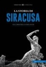 La storia di Siracusa. Dalla preistoria ai giorni nostri