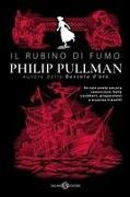 Philip Pullman - Il rubino di fumo