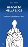 Paola Panetta - Nascosto nella luce. Domenico, uomo di Parola, trascinatore di folle senza l'uso di twitter