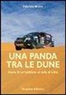 Fabrizio Bruno - Una panda tra le dune. Storie di un'utilitaria al rally di Libia