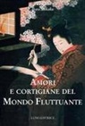 Ihara Saikaku - Amori e cortigiane del mondo fluttuante