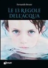 Fernando Bruno - Le 13 regole dell'acqua