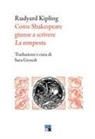 Rudyard Kipling - Come Shakespeare giunse a scrivere «La tempesta »