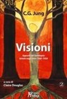 Carl Gustav Jung, Christiana Morgan, Claire Douglas - Visioni. Appunti del Seminario tenuto negli anni 1930-1934