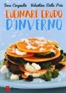 Sara Cargnello, Valentina Dalla Pria - Cucinare crudo d'inverno