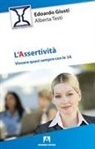 Edoardo Giusti, Alberta Testi - L' assertività. Vincere quasi sempre con le 3 A