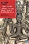 Vittore Pisani - Le religioni dei celti e dei balto-slavi nell'Europa precristiana