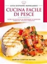 Luca Giovanni Pappalardo - Cucina facile di pesce