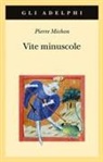 Pierre Michon - Vite minuscole