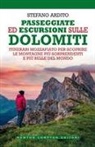 Stefano Ardito - Passeggiate ed escursioni sulle Dolomiti. Itinerari mozzafiato per scoprire le montagne più sorprendenti e più belle del mondo