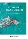 Costa dei Trabocchi. Il mare d'Abruzzo