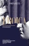 Luigi Mascilli Migliorini, Quirino Principe, Armando Torno - Eroica: Beethoven e Bonaparte. Uno sguardo critico sul legame ideale tra i due personaggi. Ediz. italiana e inglese