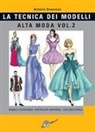 Antonio Donnanno, Nadia Bonzi, Manuela Brambatti - Modelli alta moda, particolari sartoriali, costumi d'epoca