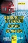 Laura Elliot - Non parlare con gli sconosciuti-Colpevole-Due anni dopo