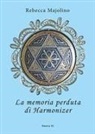 Rebecca Majolino, Silvia Franceschini - La memoria perduta di Harmonizer