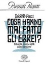 Roberto Finzi - Cosa hanno mai fatto gli ebrei? Dialogo tra nonno e nipote sull'antisemitismo