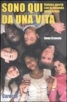 Anna Granata - Sono qui da una vita. Dialogo aperto con le seconde generazioni