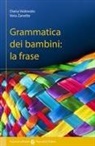 Diana Vedovato, Vera Zanette - Grammatica dei bambini. La frase