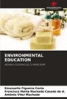 Emanuelle Figueira Costa, Antônio Vitor Machado, Francisca Marta Machado Casado de A. - ENVIRONMENTAL EDUCATION