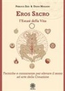 Diana Migliano, Pierluca Zizzi - Eros sacro. L'estasi della vita. Tecniche e conoscenze per elevare il piacere ad arte della Creazione