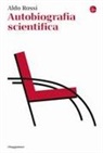 Aldo Rossi - Autobiografia scientifica