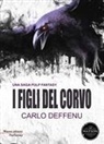 Carlo Deffenu, Gaetano Carlucci, Arianna Rossi - I figli del corvo