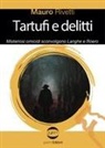 Mauro Rivetti - Tartufi e delitti. Misteriosi omicidi sconvolgono Langhe e Roero