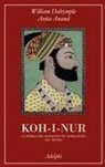 Anita Anand, William Dalrymple - Koh-i-nur. La storia del diamante più famigerato del mondo
