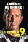 Lorenzo Bernardi, Serena Piazza - La regola del 9. Come sono diventato Mister Secolo