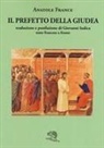 Anatole France - Il prefetto della Giudea. Testo francese a fronte
