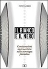 Nino Gardi - Il bianco e il nero. Considerazioni storico-critiche sulla tecnologia pianistica