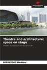 BERREZOUG Medkour - Theatre and architecture: space on stage